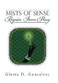 Mists of Sense Require Fierce Poesy