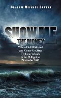 Show Me the Money: Where Did All the Aid and Money Go After Typhoon Yolanda in the Philippines November 2013