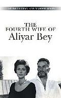 The Fourth Wife of Aliyar Bey
