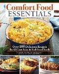Comfort Food Essentials: Over 100 Delicious Recipes for All-Time Favorite Feel-Good Foods