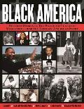 Black America: Historic Moments, Key Figures & Cultural Milestones from the African-American Story