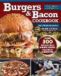 Burgers & Bacon Cookbook: Over 250 World's Best Burgers, Sauces, Relishes & Bun Recipes