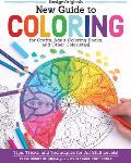New Guide to Coloring for Crafts Adult Coloring Books & Other Coloristas Tips Tricks & Techniques for All Skill Levels