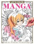 Let's Color Manga: More Than 45 Intricate, Whimsical Designs