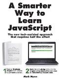 Smarter Way to Learn JavaScript The New Approach That Uses Technology to Cut Your Effort in Half