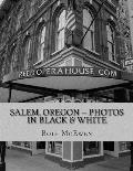 Salem Oregon Photos in Black & White