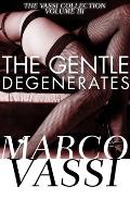 The Gentle Degenerates