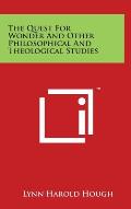 The Quest For Wonder And Other Philosophical And Theological Studies