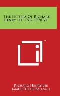 The Letters Of Richard Henry Lee 1762-1778 V1