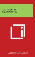 A Lexicon Of Freemasonry