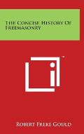 The Concise History Of Freemasonry