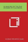 In And Out Of The Old Missions Of California