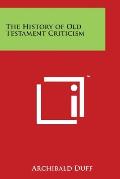 The History of Old Testament Criticism