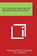 The Decline and Fall of the Kingdom of Judah
