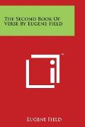 The Second Book Of Verse By Eugene Field
