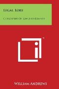 Legal Lore: Curiosities of Law and Lawyers