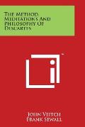 The Method, Meditations And Philosophy Of Descartes
