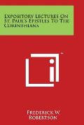 Expository Lectures on St. Paul's Epistles to the Corinthians