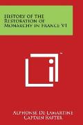 History of the Restoration of Monarchy in France V1