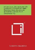 A Critical Dictionary of English Literature and British and American Authors Living and Deceased V2