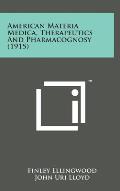 American Materia Medica, Therapeutics and Pharmacognosy (1915)