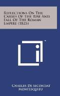 Reflections on the Causes of the Rise and Fall of the Roman Empire (1825)