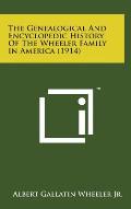 The Genealogical and Encyclopedic History of the Wheeler Family in America (1914)