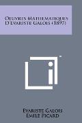 Oeuvres Mathematiques D'Evariste Galois (1897)