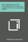 The History of the Sufferings of Eighteen Carthusians in England (1890)