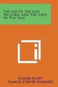 The Lay of the Last Minstrel and the Lady of the Lake