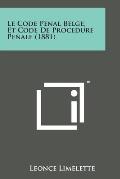 Le Code Penal Belge, Et Code de Procedure Penale (1881)