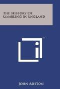 The History of Gambling in England