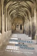 The Outrageous Idea of the Missional Professor