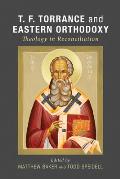 T. F. Torrance and Eastern Orthodoxy
