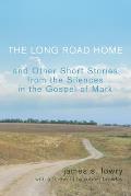 The Long Road Home and Other Short Stories from the Silences in the Gospel of Mark