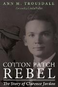 Cotton Patch Rebel: The Story of Clarence Jordan