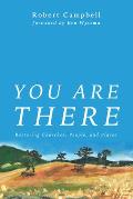 You Are There