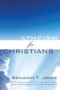 Atheism for Christians