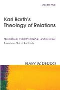 Karl Barth's Theology of Relations, Volume 2