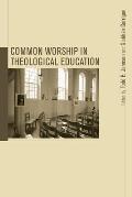 Common Worship in Theological Education