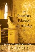 Jonathan Edwards on Worship