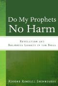 Do My Prophets No Harm