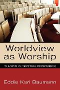 Worldview as Worship