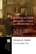 Martin Luther on Reading the Bible as Christian Scripture