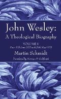 John Wesley: A Theological Biography
