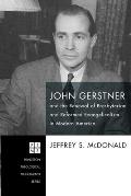 John Gerstner and the Renewal of Presbyterian and Reformed Evangelicalism in Modern America