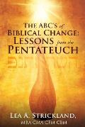 The ABC's of Biblical Change: Lessons from the Pentateuch