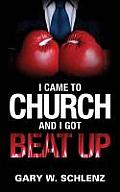 I Came To Church And I Got Beat Up