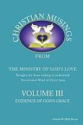 Christian Musings Evidence of God's Grace: Volume III