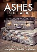 Ashes in the Attic: A Work in Progress